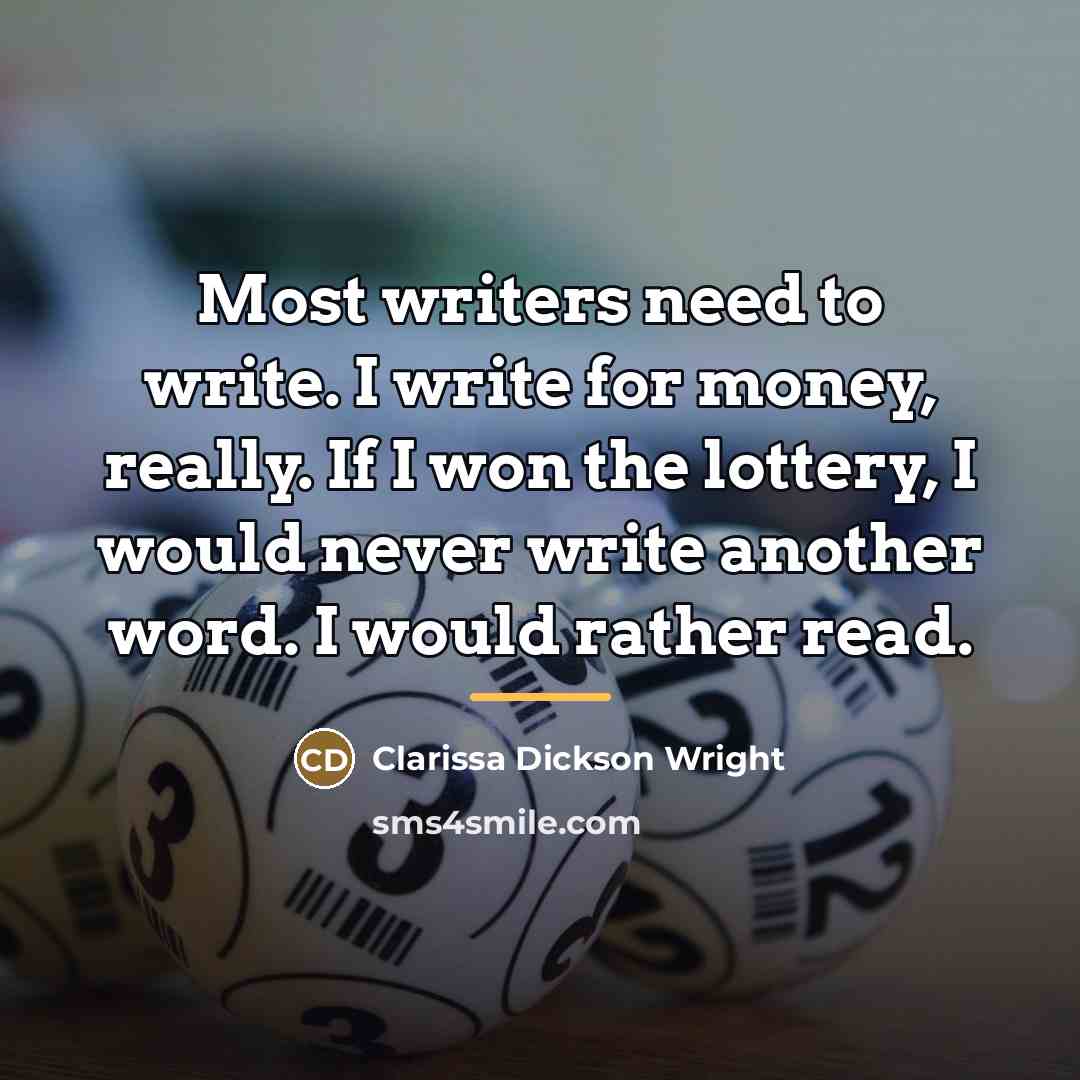 “Most writers need to write. I write for money, really.…” quote by Clarissa Dickson Wright