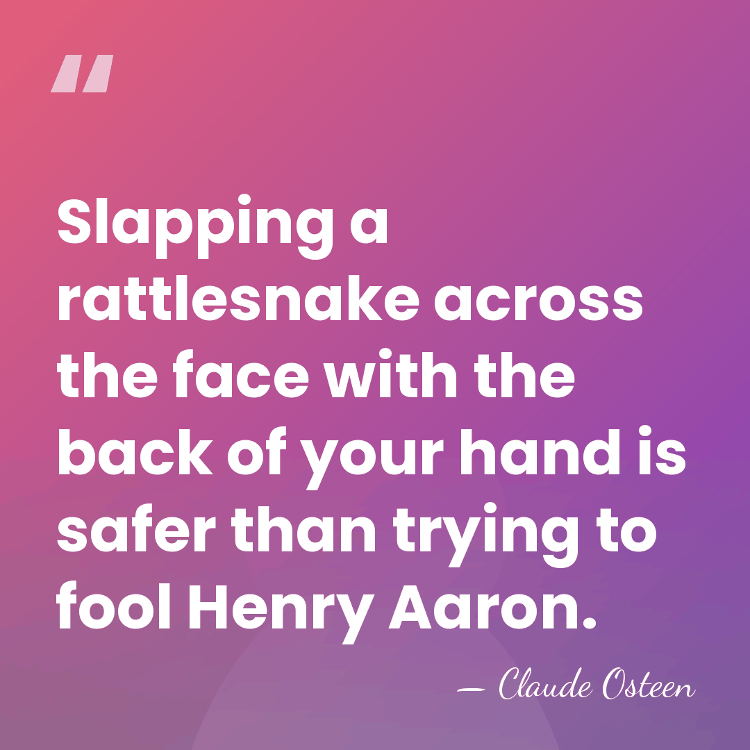 Slapping a rattlesnake across the face with the back of your hand&hellip; - Claude Osteen