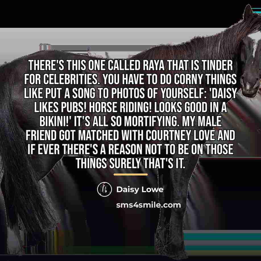 “There's this one called Raya that is Tinder for celebrities.…” quote by Daisy Lowe