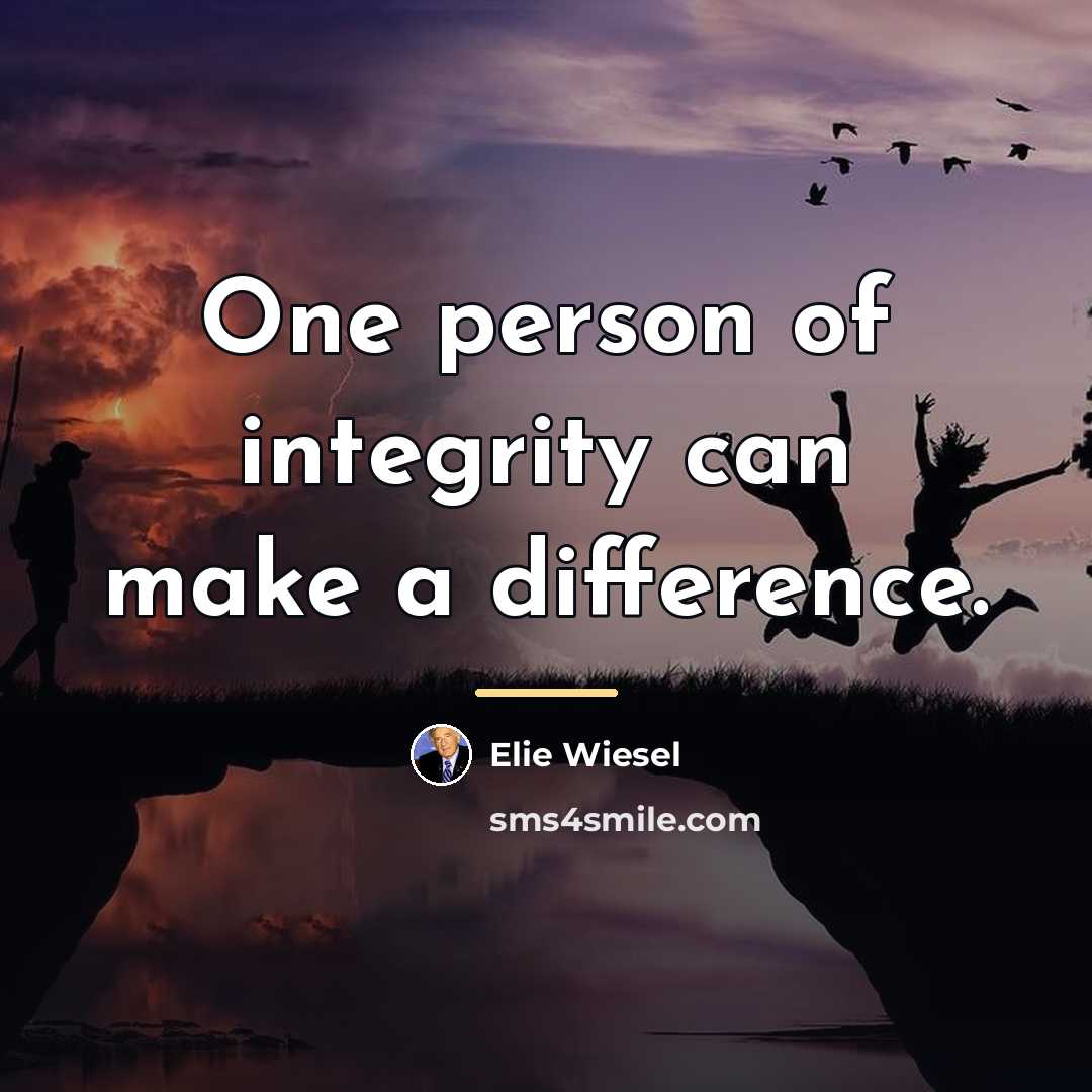 “One person of integrity can make a difference.…” quote by Elie Wiesel