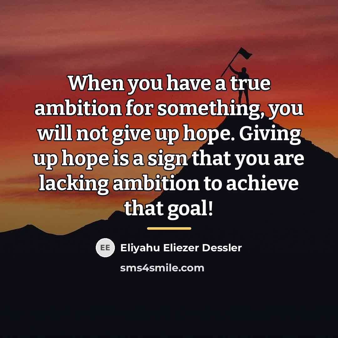 “When you have a true ambition for something, you will…” quote by Eliyahu Eliezer Dessler
