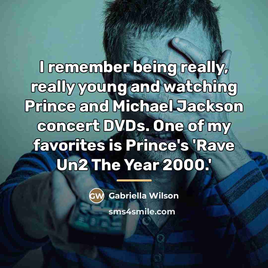 “I remember being really, really young and watching Prince and…” quote by Gabriella Wilson