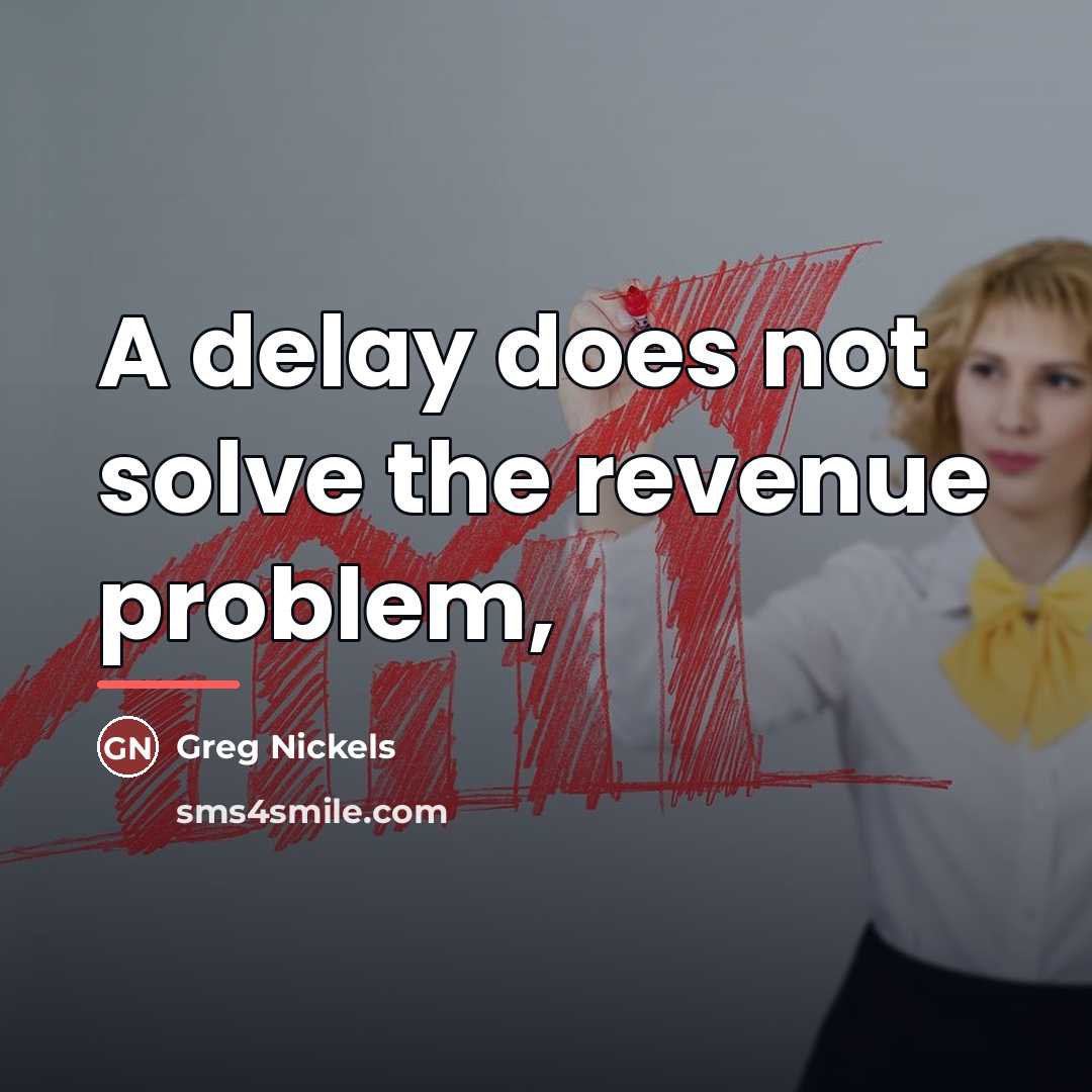 “A delay does not solve the revenue problem,…” quote by Greg Nickels