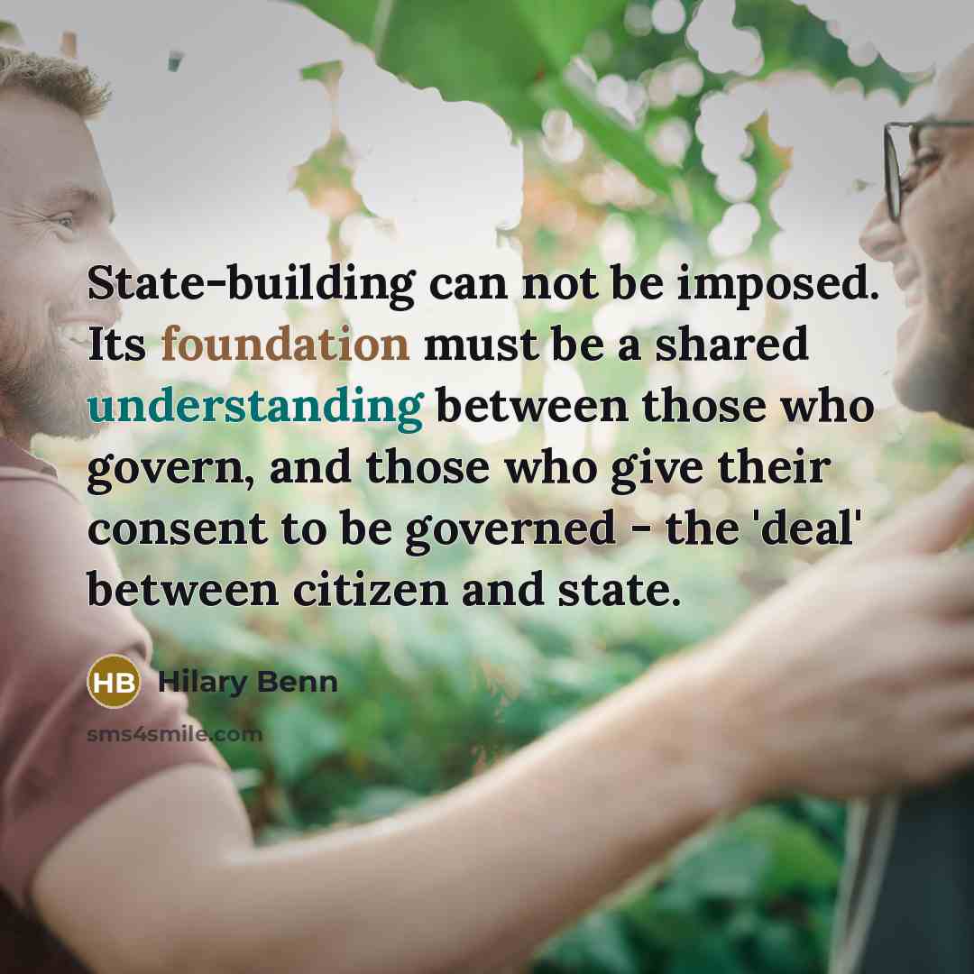 “State-building can not be imposed. Its foundation must be a…” quote by Hilary Benn