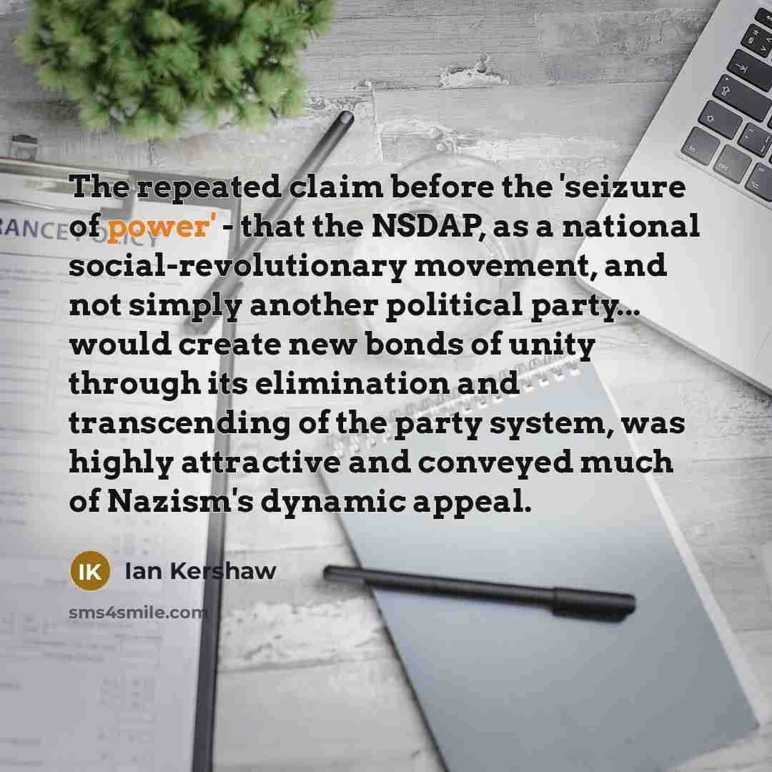 “The repeated claim before the 'seizure of power' - that…” quote by Ian Kershaw