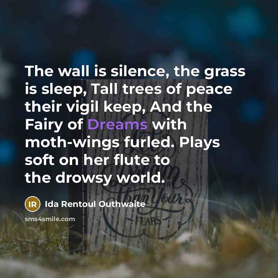 “The wall is silence, the grass is sleep, Tall trees…” quote by Ida Rentoul Outhwaite