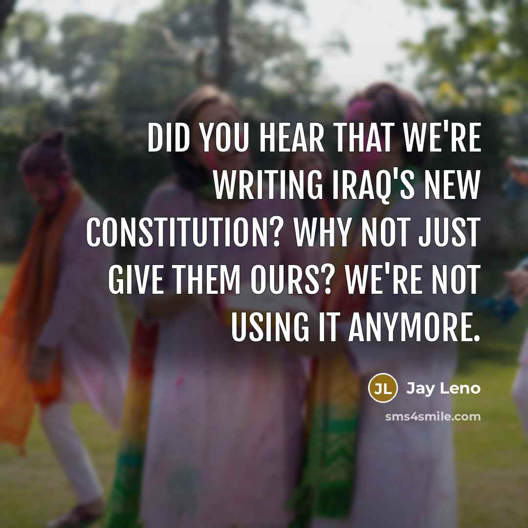 “Did you hear that we're writing Iraq's new Constitution? Why…” quote by Jay Leno