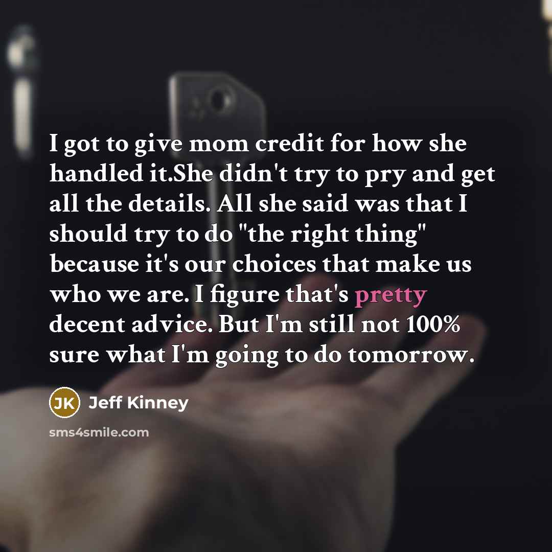 “I got to give mom credit for how she handled…” quote by Jeff Kinney