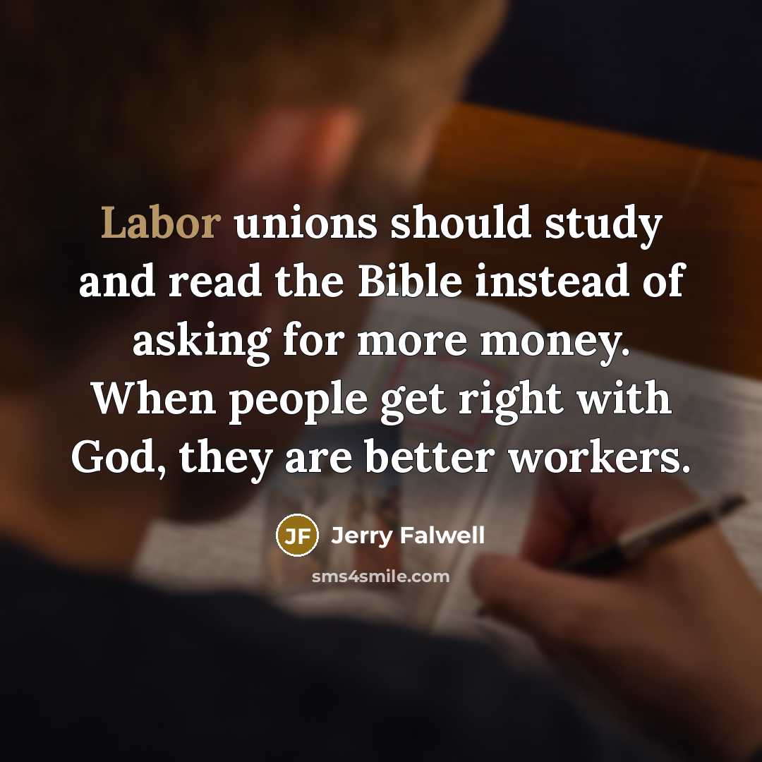“Labor unions should study and read the Bible instead of…” quote by Jerry Falwell