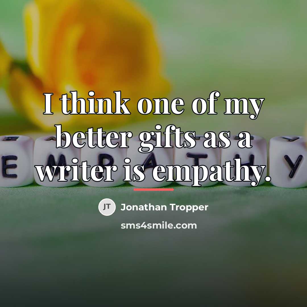 “I think one of my better gifts as a writer…” quote by Jonathan Tropper