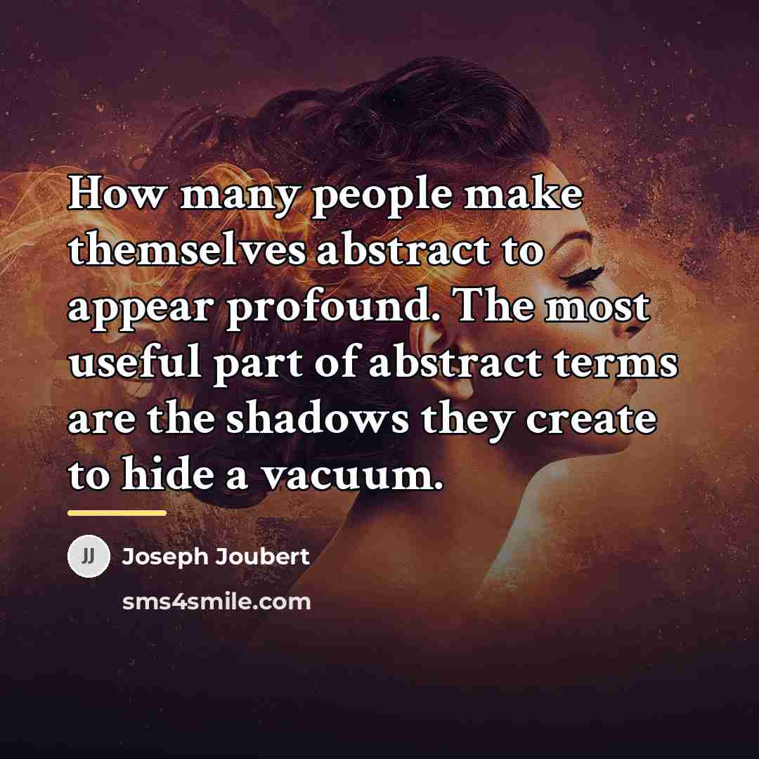 “How many people make themselves abstract to appear profound. The…” quote by Joseph Joubert