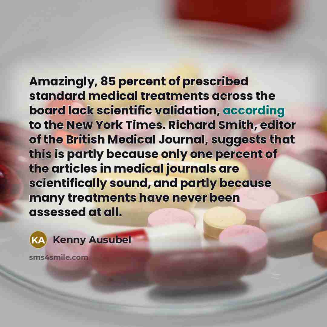 “Amazingly, 85 percent of prescribed standard medical treatments across the…” quote by Kenny Ausubel