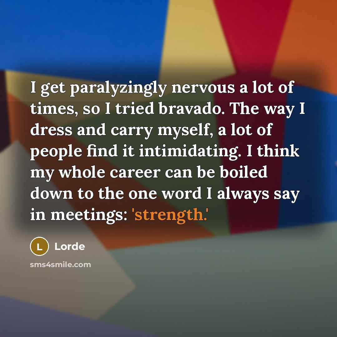 “I get paralyzingly nervous a lot of times, so I…” quote by Lorde