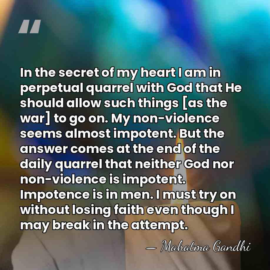 In the secret of my heart I am in perpetual quarrel with&hellip; - Mahatma Gandhi