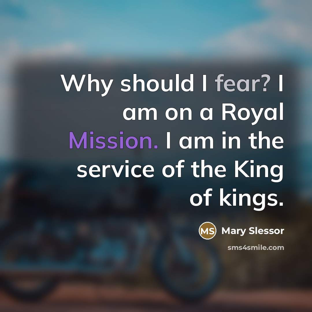 “Why should I fear? I am on a Royal Mission.…” quote by Mary Slessor