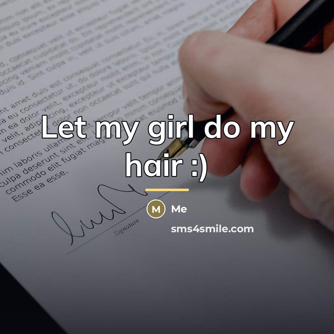 “Let my girl do my hair :)…” quote by Me