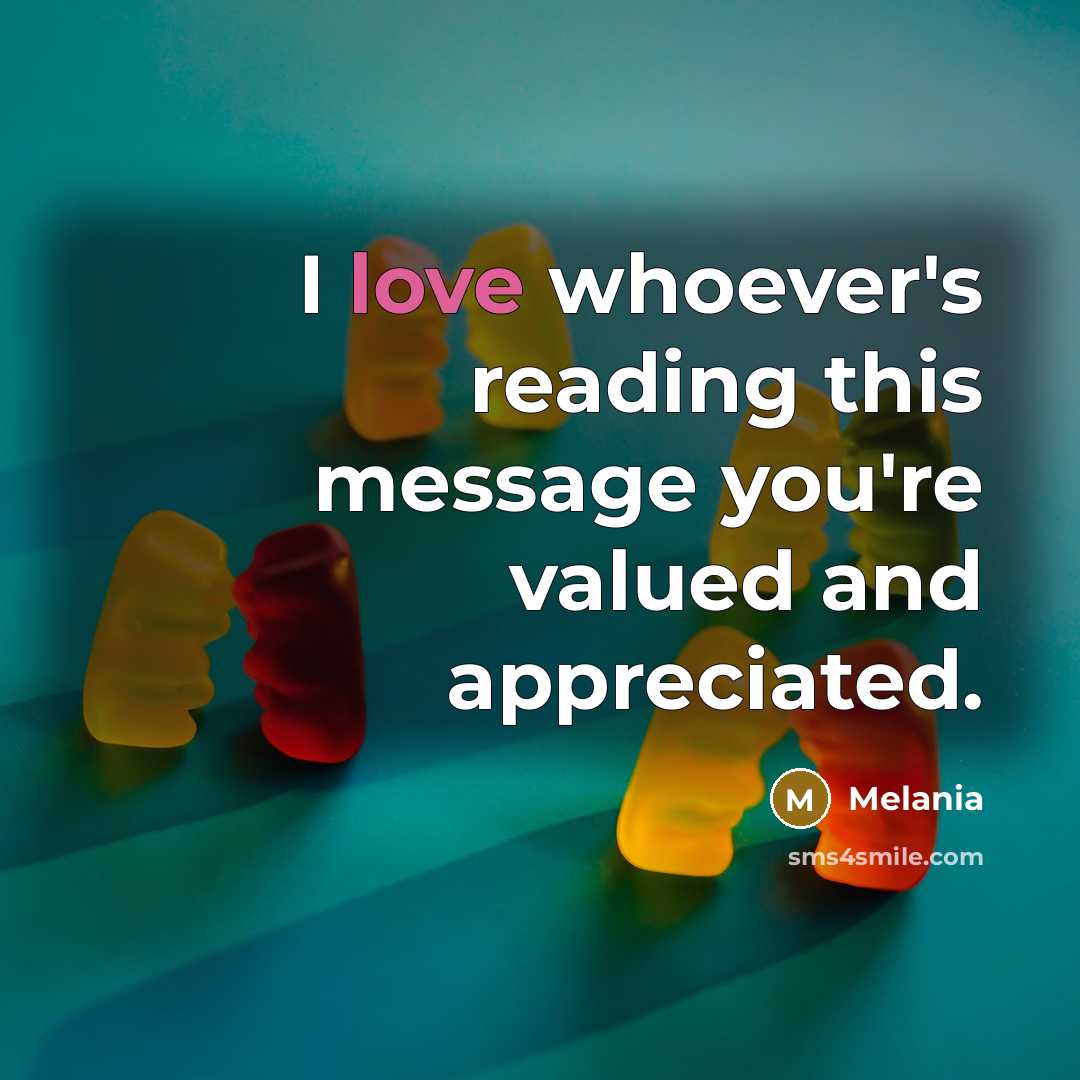 “I love whoever's reading this message you're valued and appreciated.…” quote by Melania