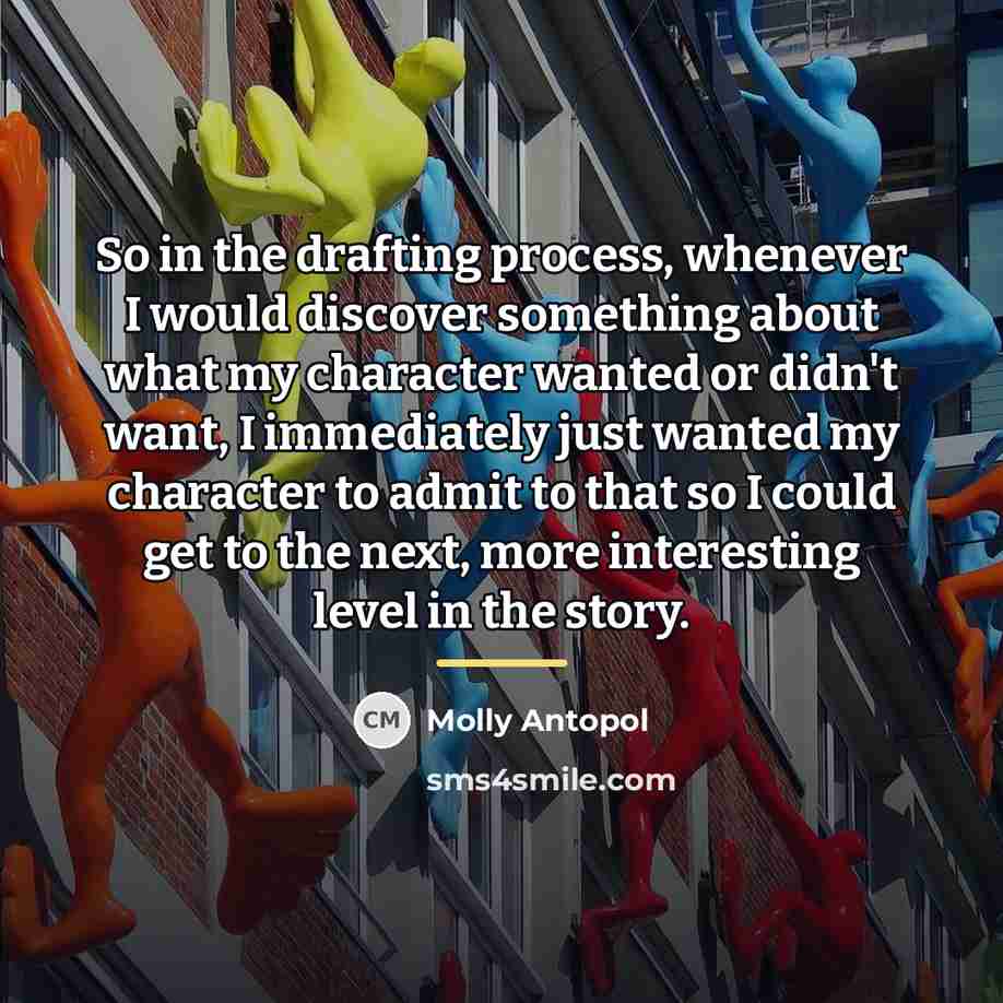 “So in the drafting process, whenever I would discover something…” quote by Molly Antopol