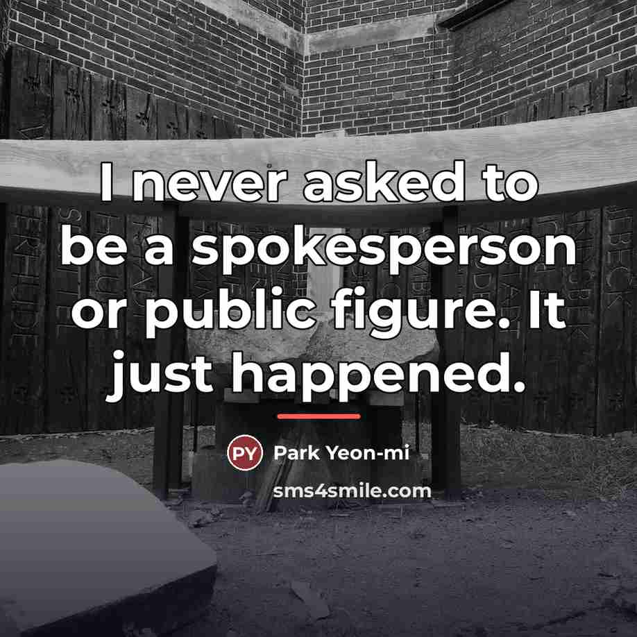 “I never asked to be a spokesperson or public figure.…” quote by Park Yeon-mi