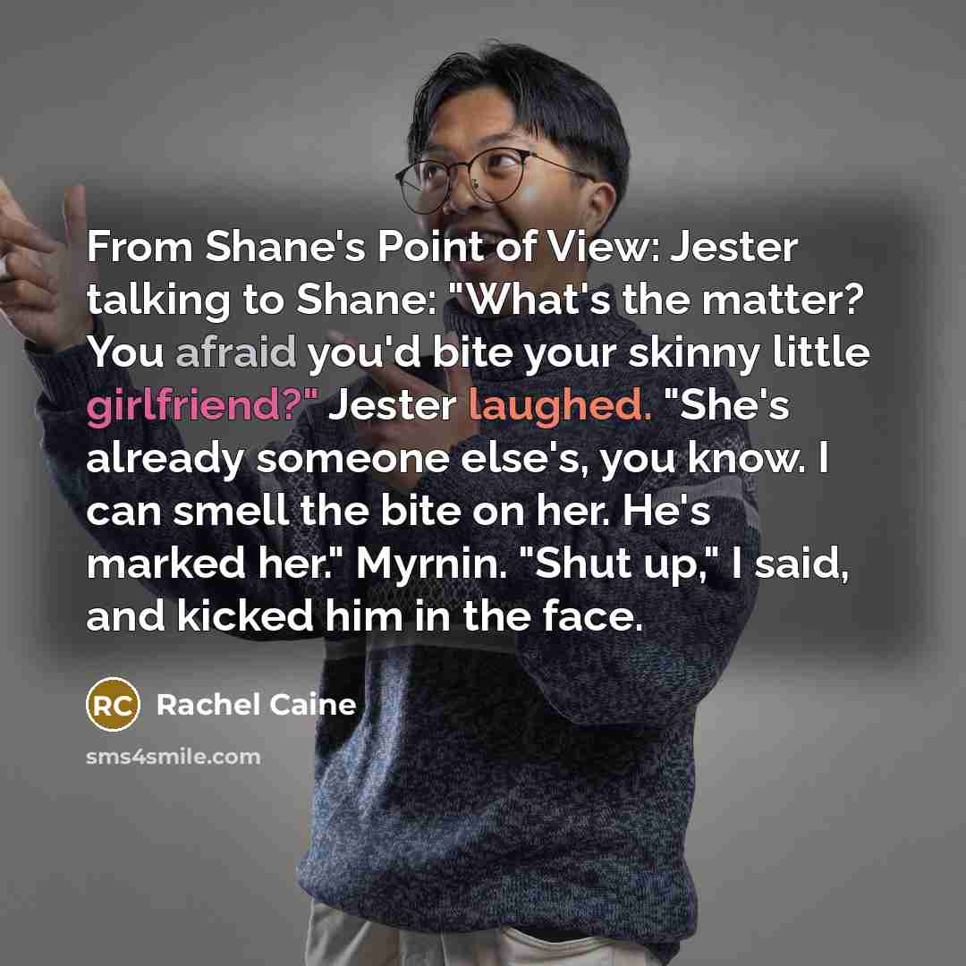 “From Shane's Point of View: Jester talking to Shane: "What's…” quote by Rachel Caine