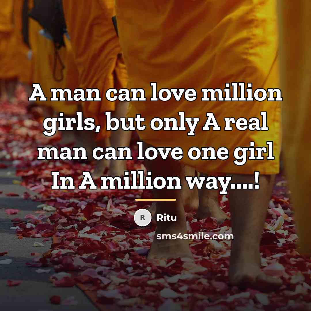 “A man can love million girls, but only A real…” quote by Ritu