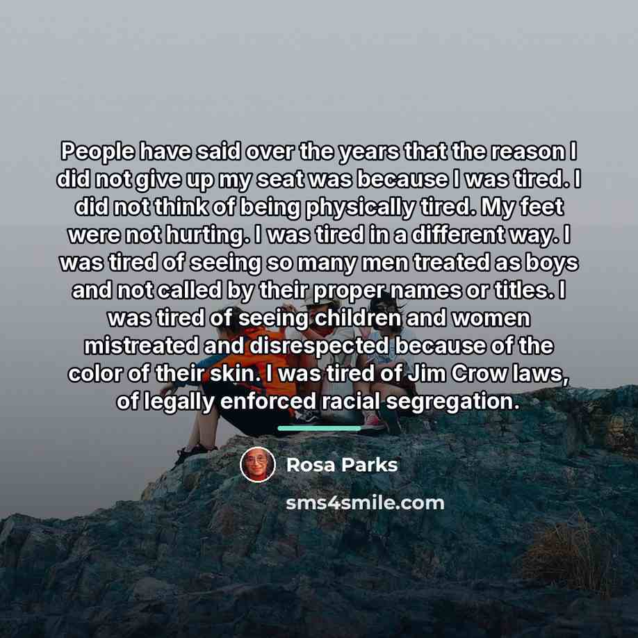 “People have said over the years that the reason I…” quote by Rosa Parks