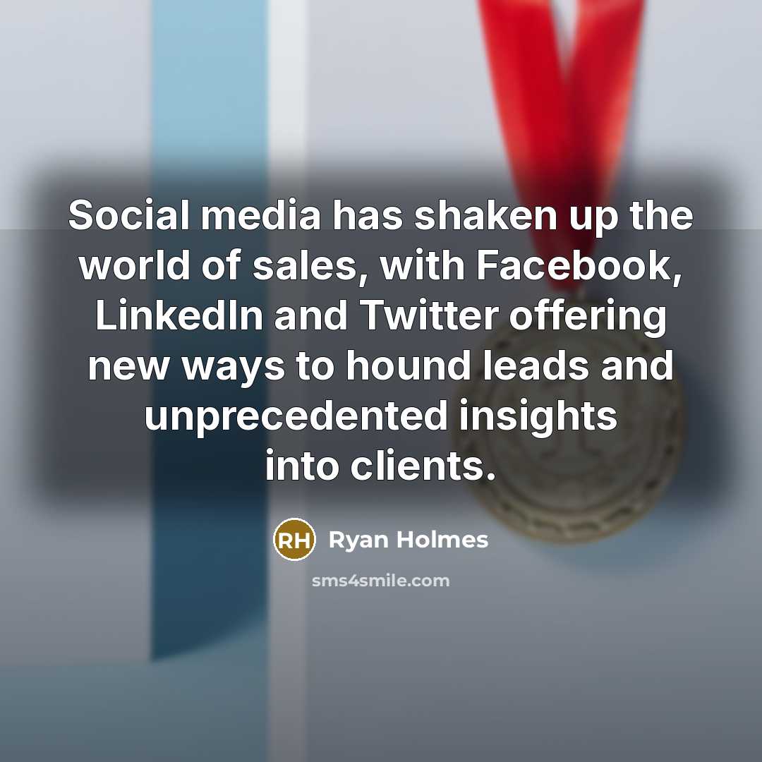 “Social media has shaken up the world of sales, with…” quote by Ryan Holmes