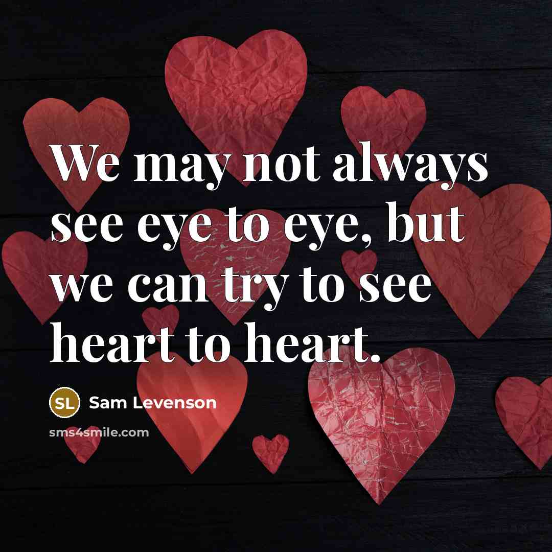 “We may not always see eye to eye, but we…” quote by Sam Levenson