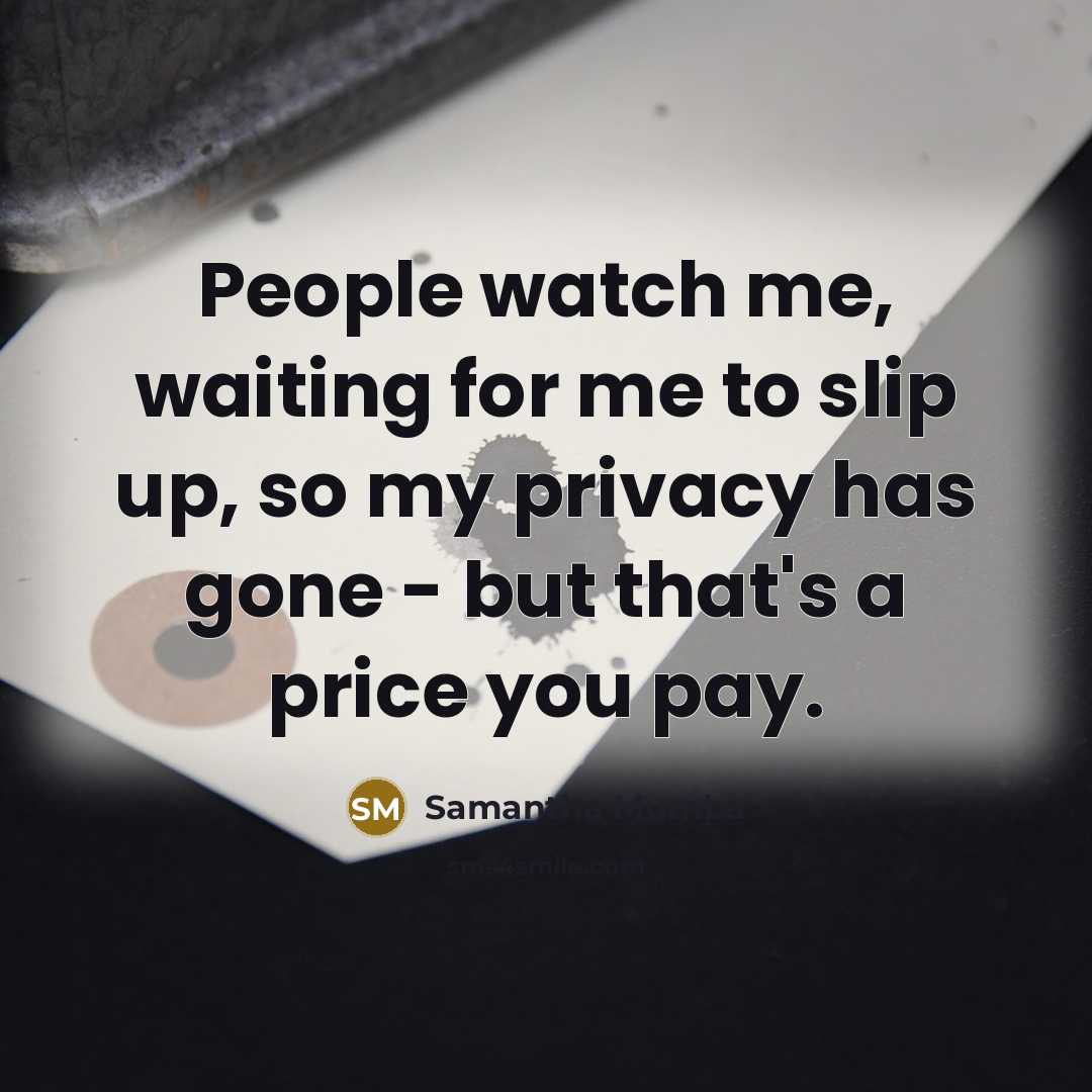 “People watch me, waiting for me to slip up, so…” quote by Samantha Mumba