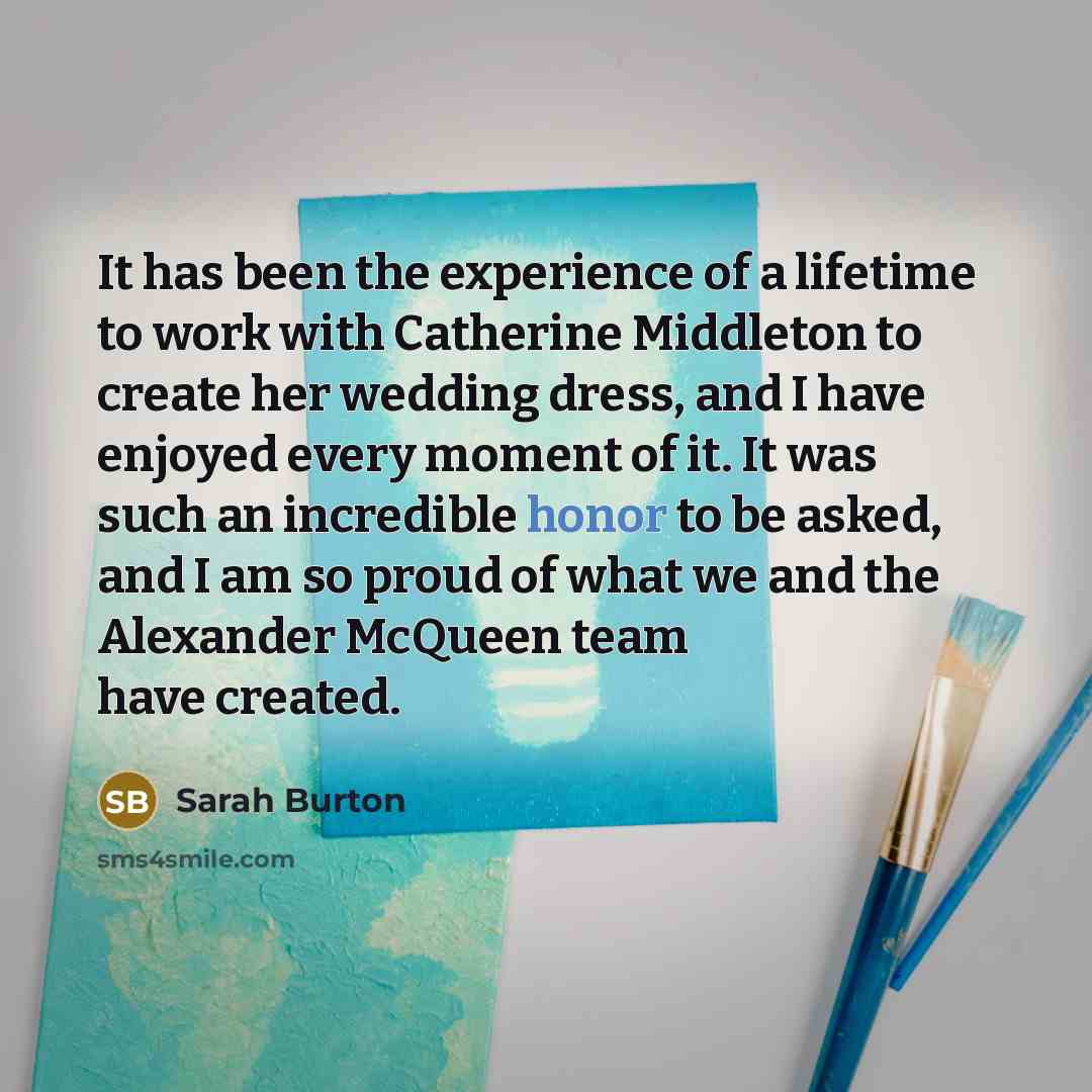 “It has been the experience of a lifetime to work…” quote by Sarah Burton
