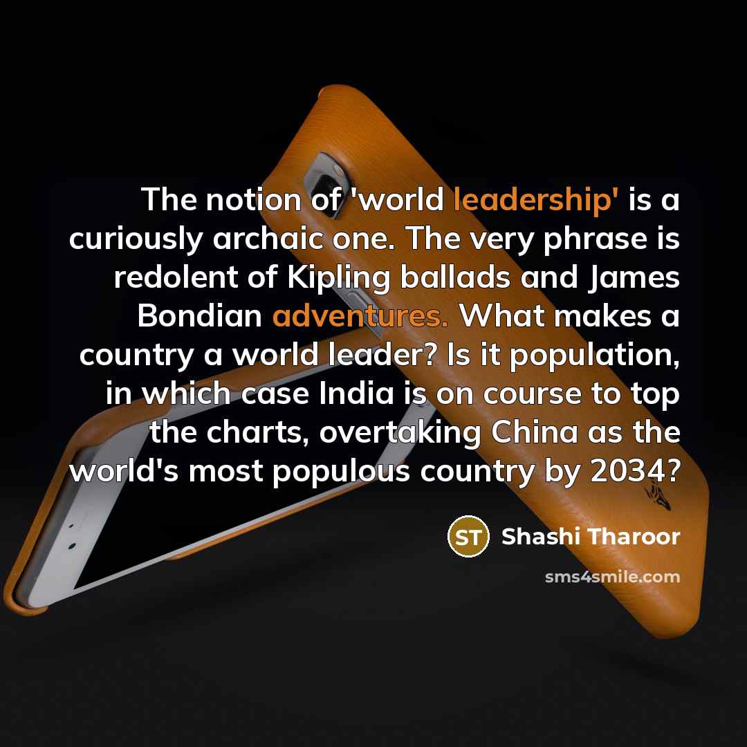 “The notion of 'world leadership' is a curiously archaic one.…” quote by Shashi Tharoor