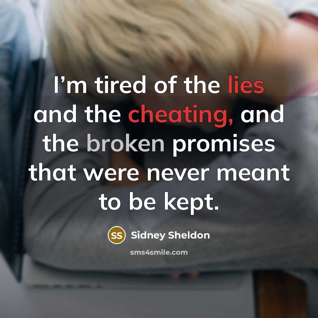 “I’m tired of the lies and the cheating, and the…” quote by Sidney Sheldon