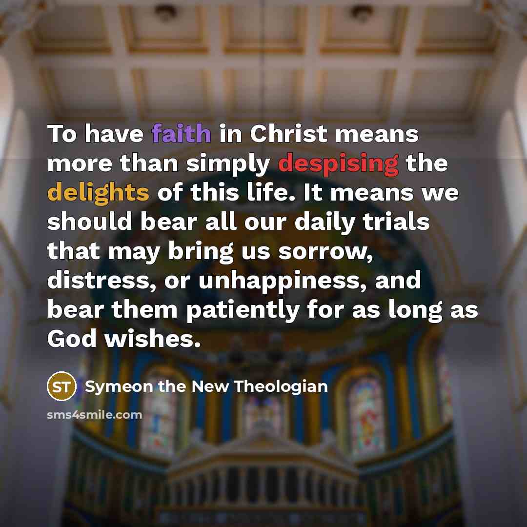 “To have faith in Christ means more than simply despising…” quote by Symeon the New Theologian