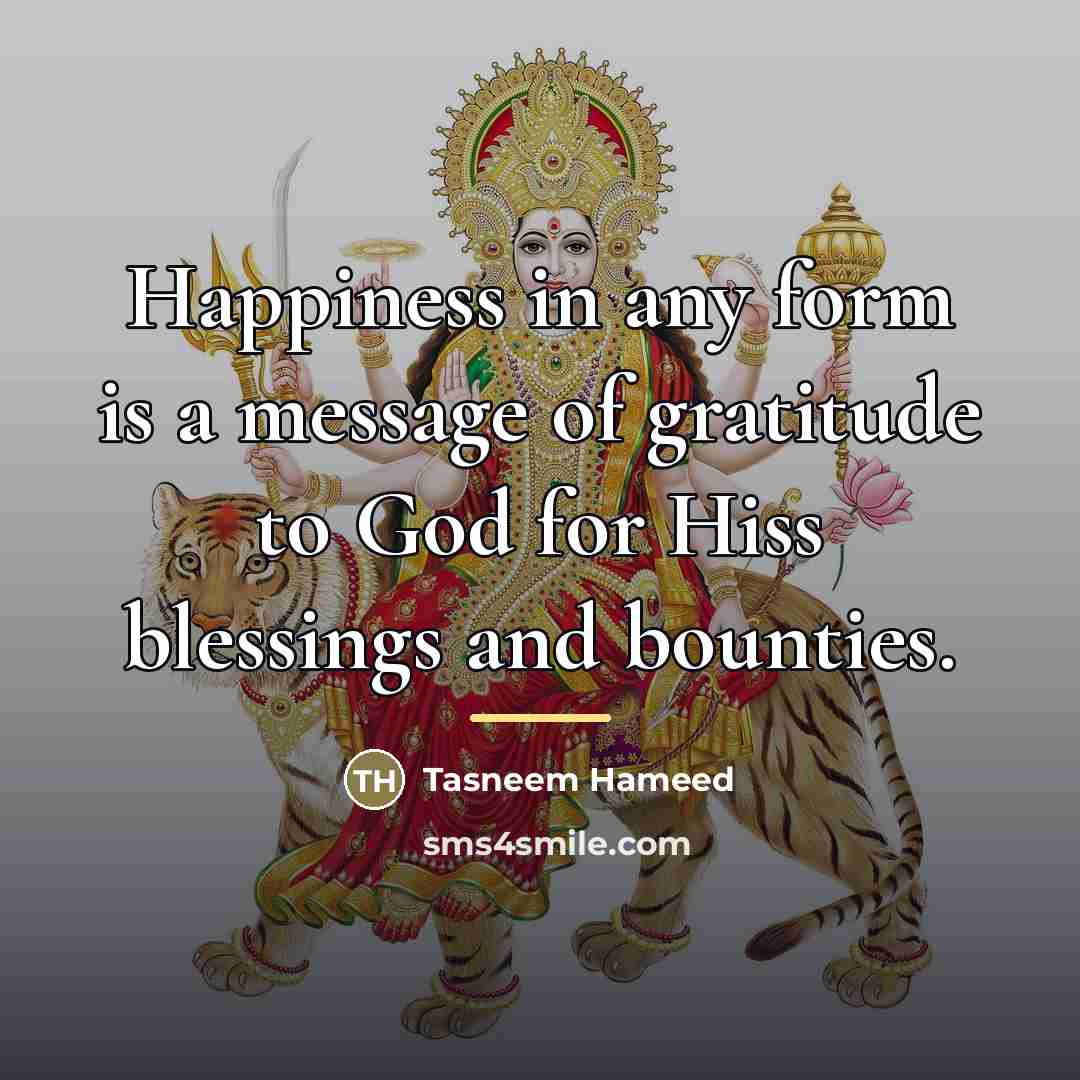 “Happiness in any form is a message of gratitude to…” quote by Tasneem Hameed