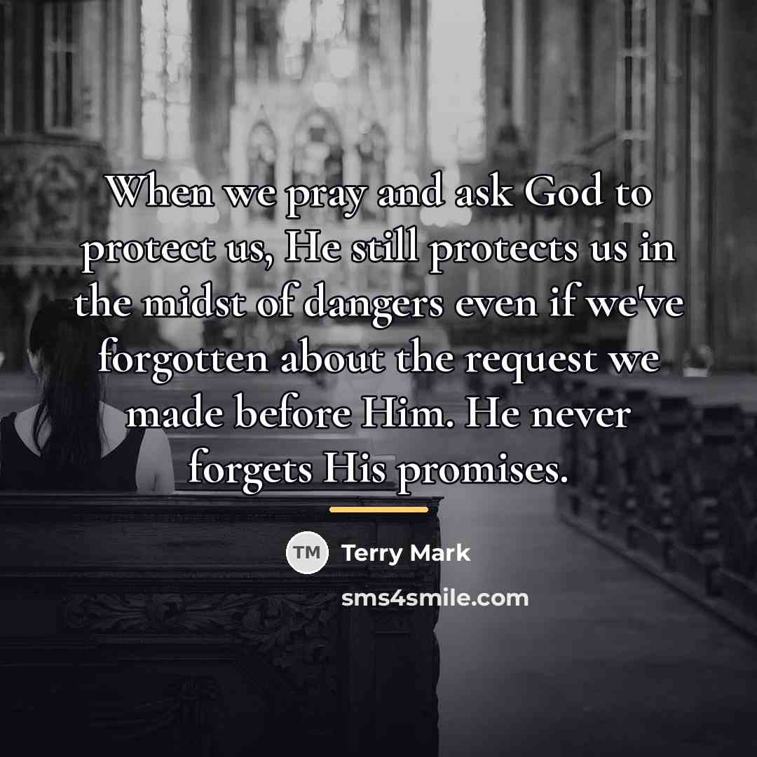 “When we pray and ask God to protect us, He…” quote by Terry Mark