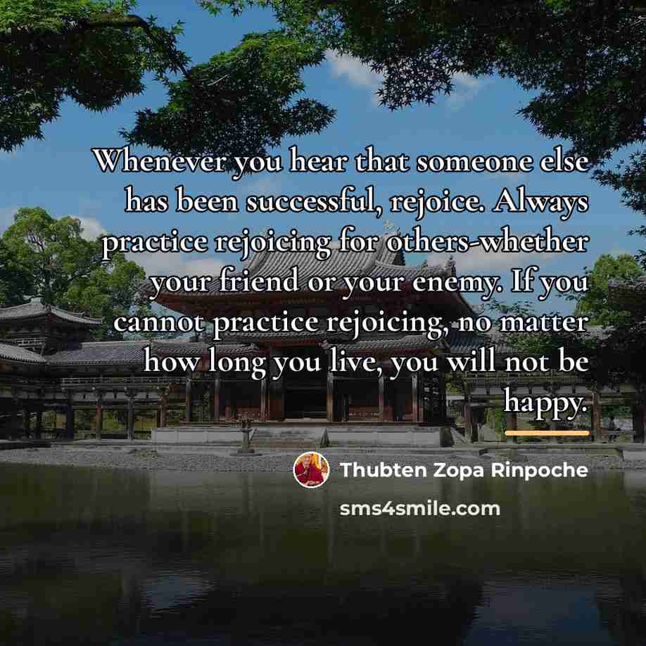 “Whenever you hear that someone else has been successful, rejoice.…” quote by Thubten Zopa Rinpoche