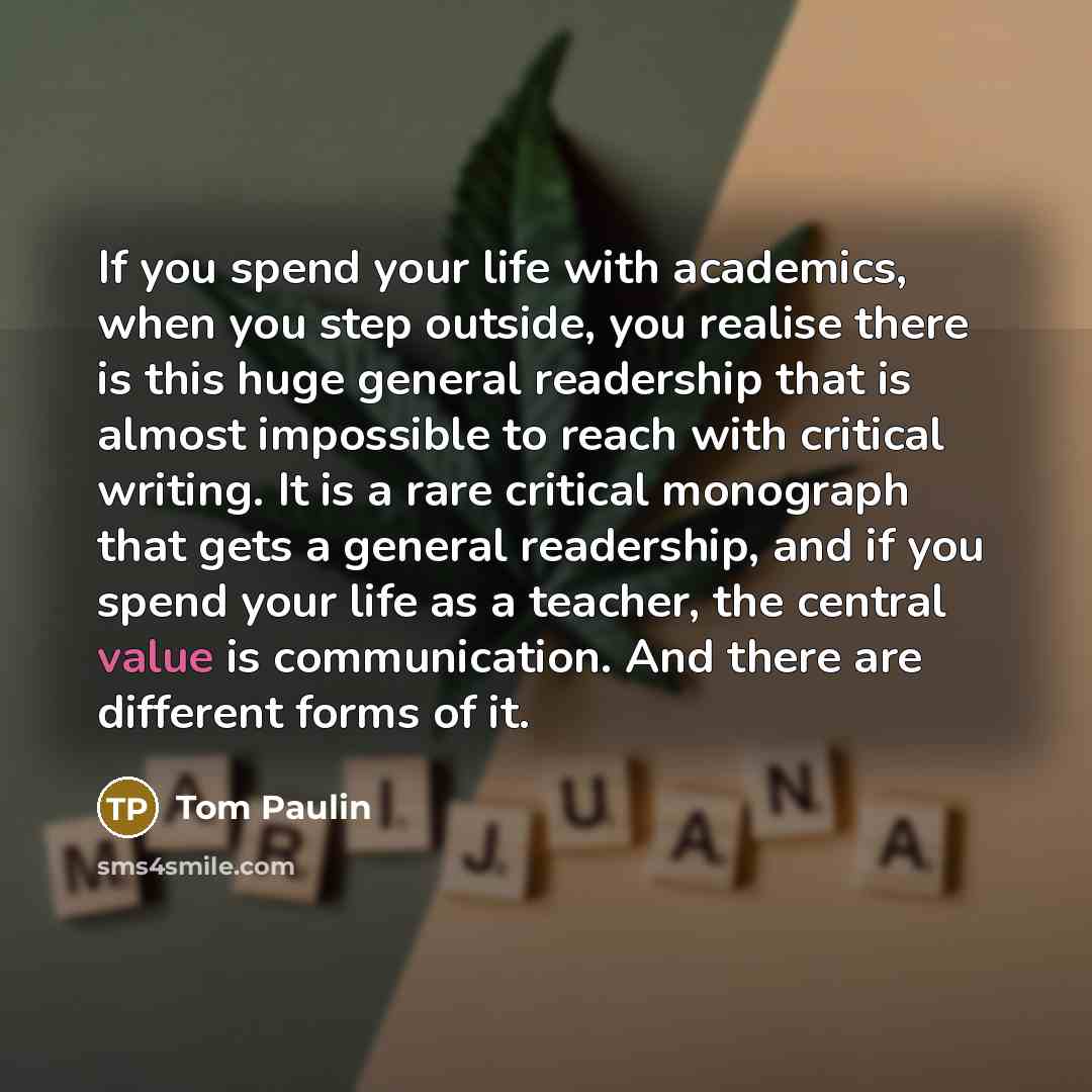 “If you spend your life with academics, when you step…” quote by Tom Paulin