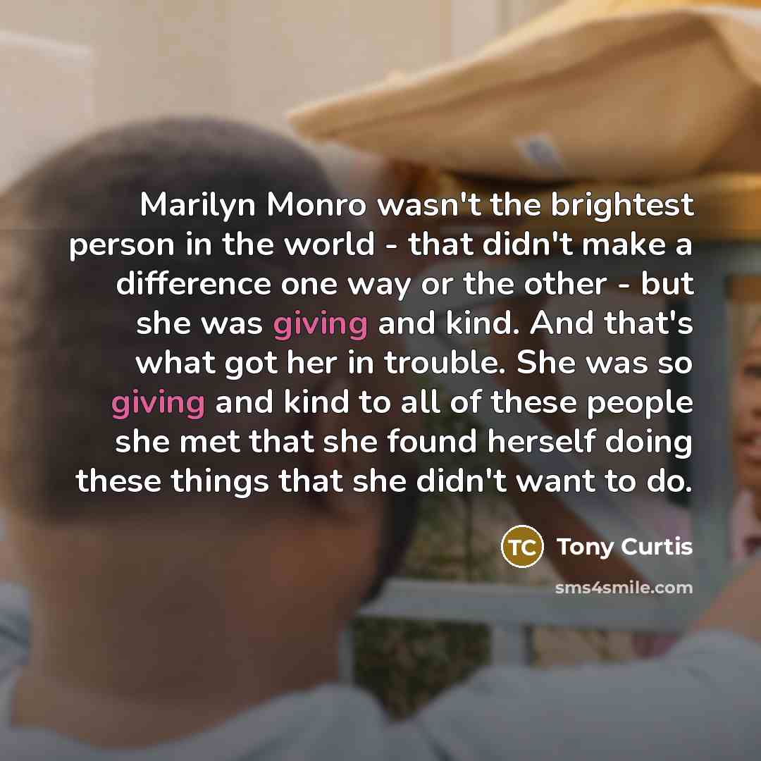 “Marilyn Monro wasn't the brightest person in the world -…” quote by Tony Curtis
