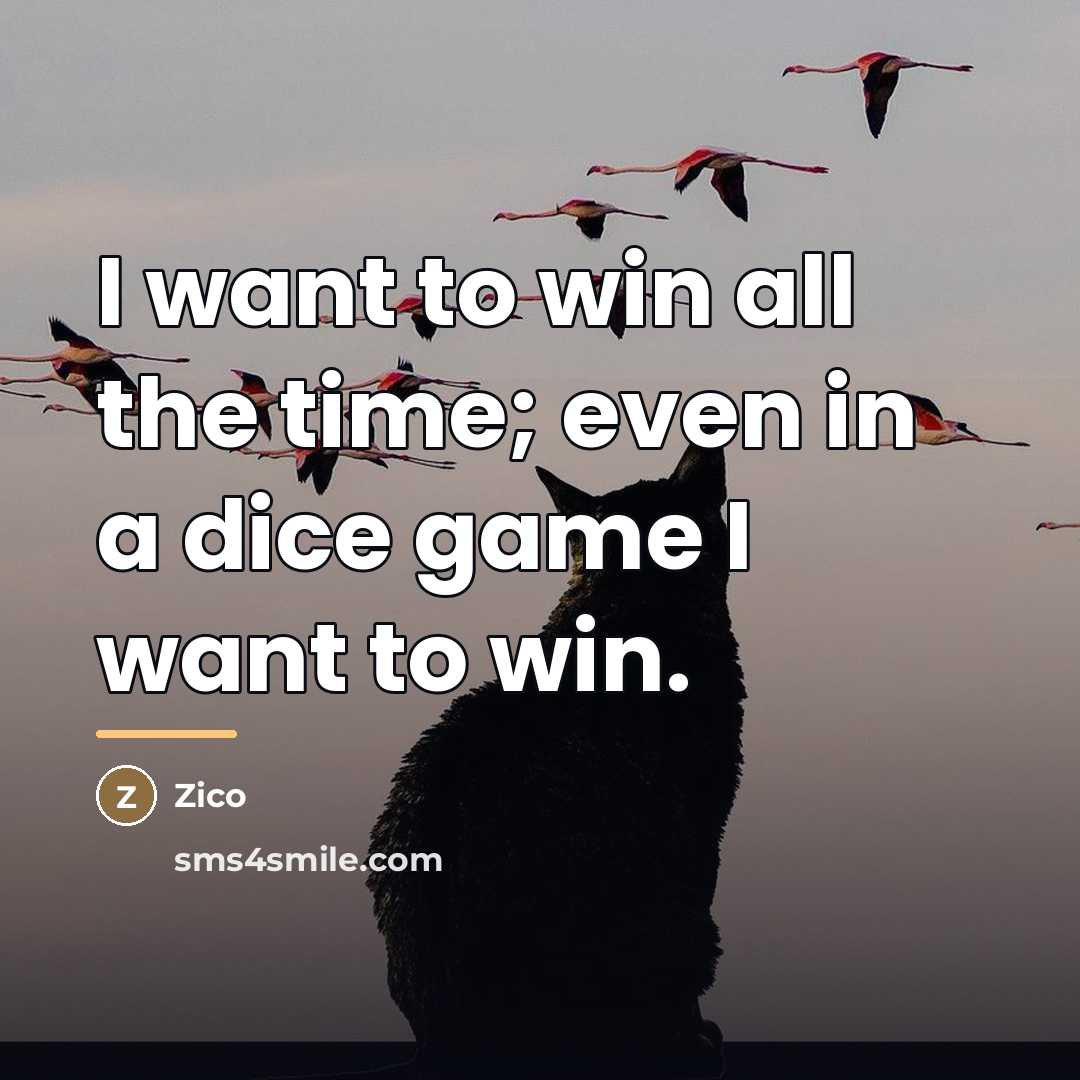 “I want to win all the time; even in a…” quote by Zico