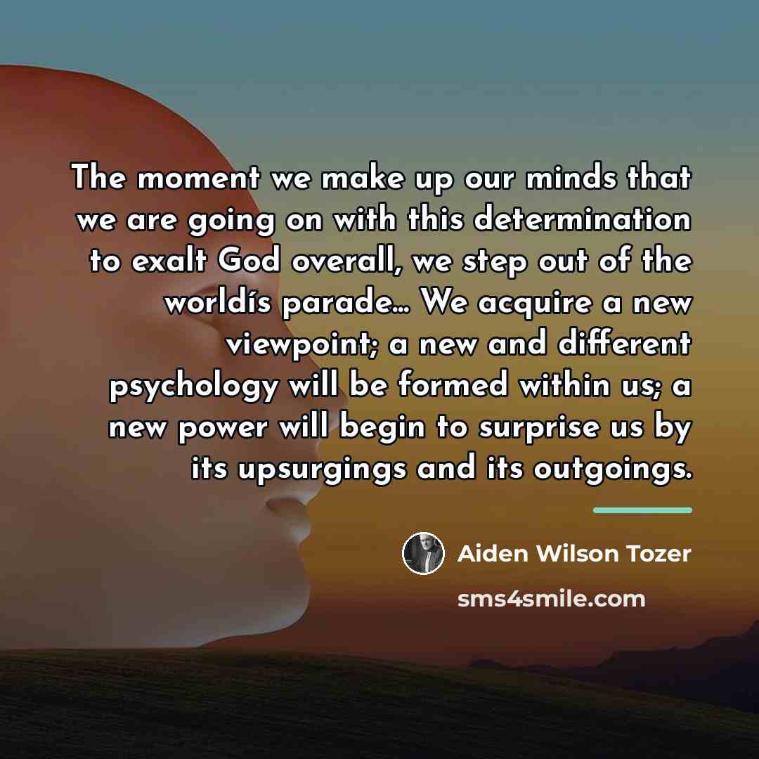 “The moment we make up our minds that we are…” quote by Aiden Wilson Tozer