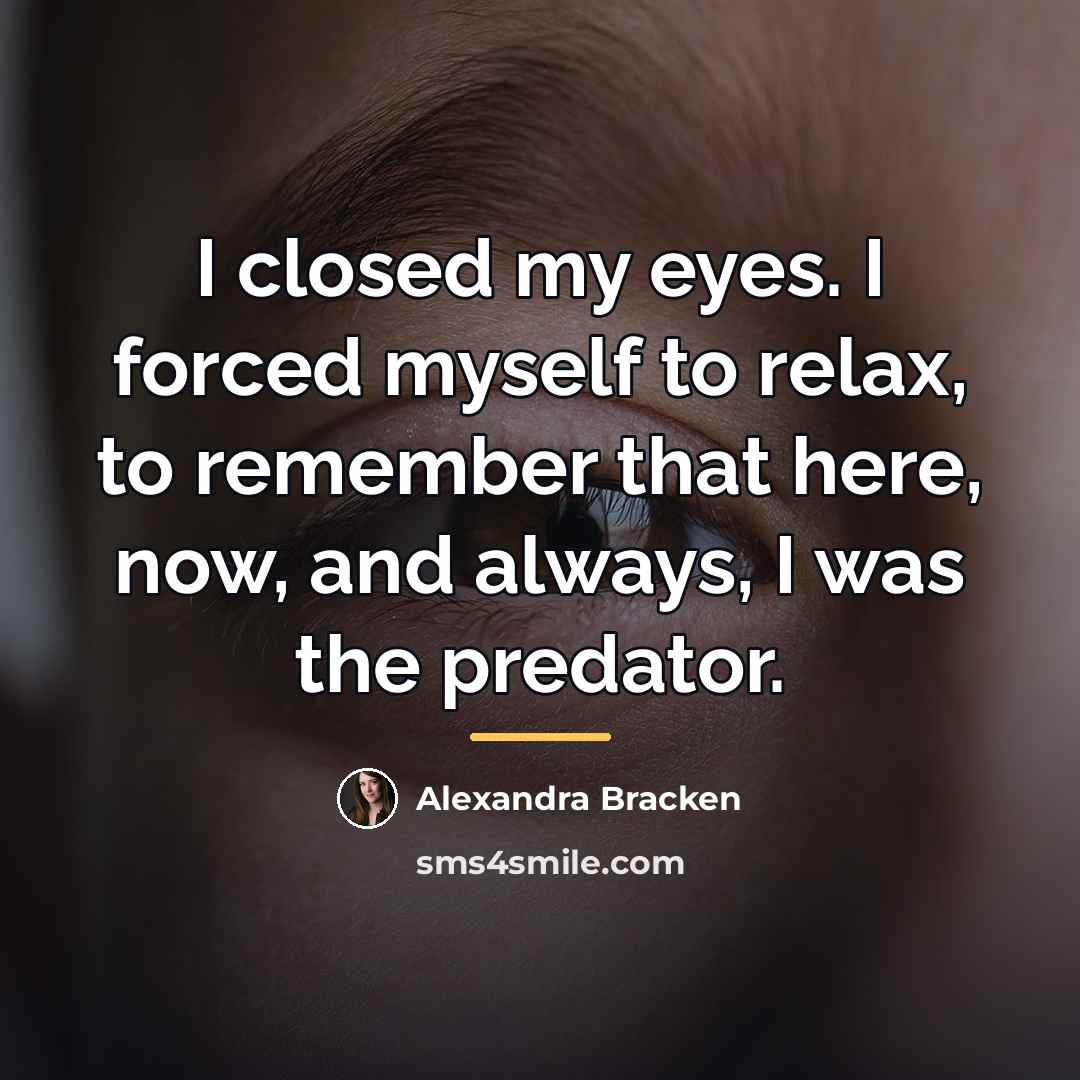 “I closed my eyes. I forced myself to relax, to…” quote by Alexandra Bracken