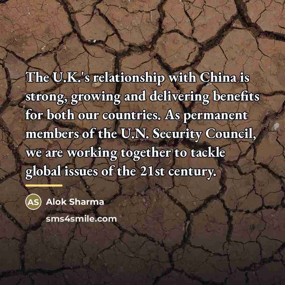 “The U.K.'s relationship with China is strong, growing and delivering…” quote by Alok Sharma