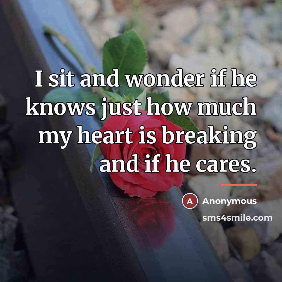 “I sit and wonder if he knows just how much…” quote by Anonymous