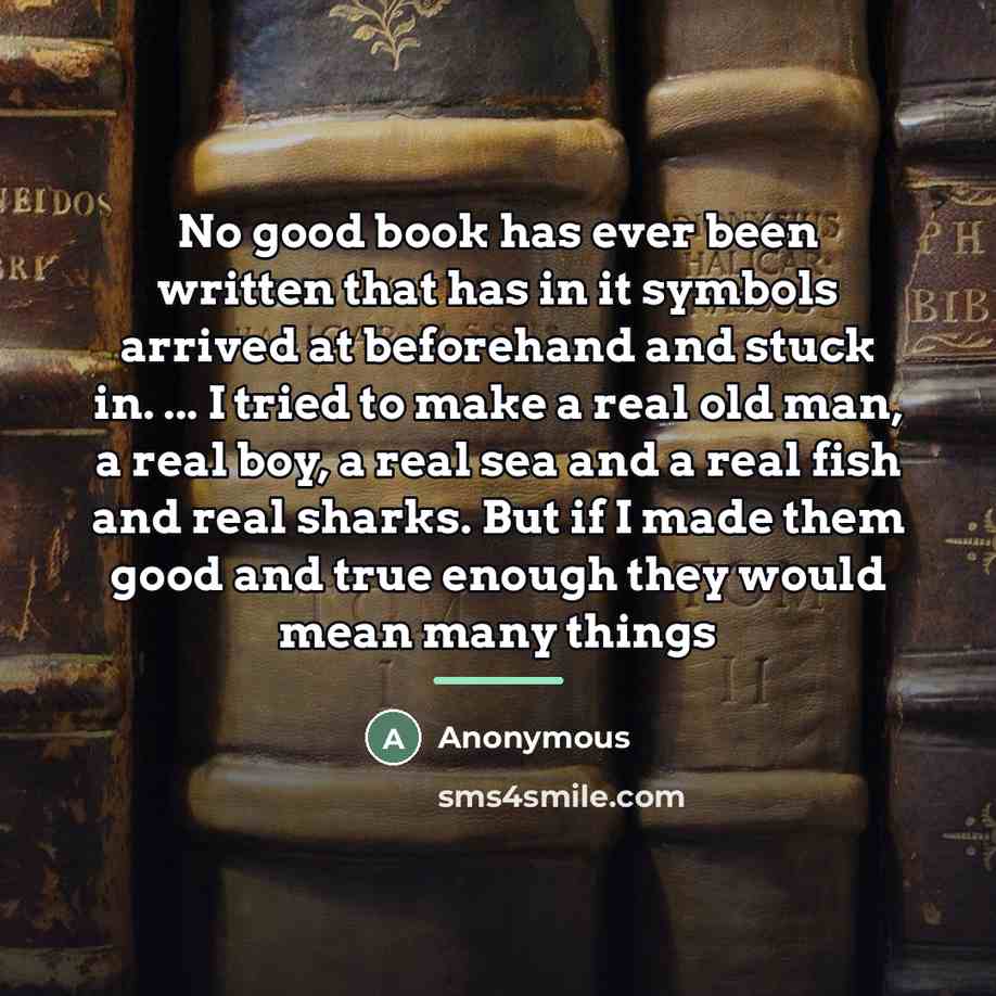 “No good book has ever been written that has in…” quote by Anonymous