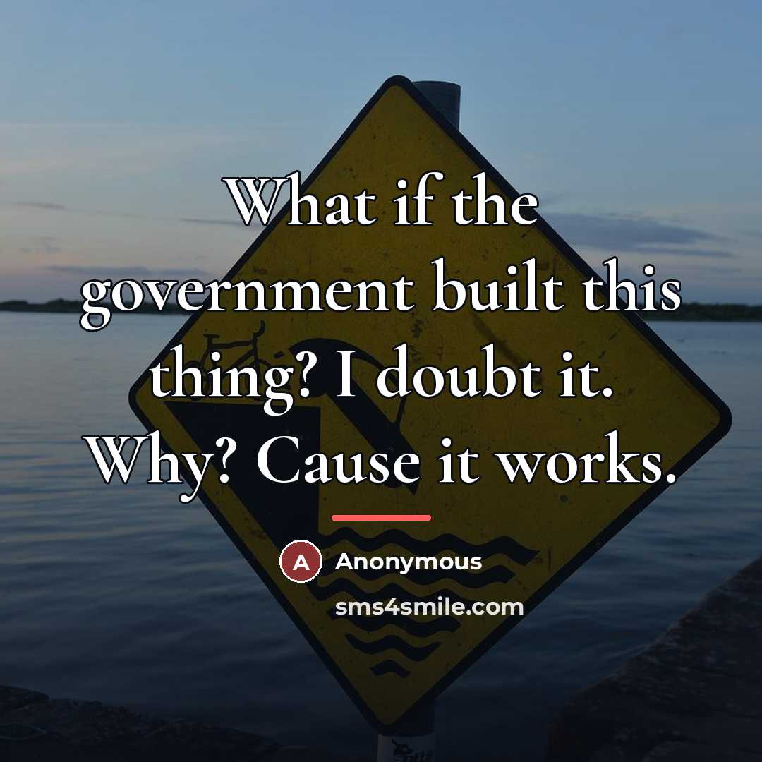 “What if the government built this thing? I doubt it.…” quote by Anonymous