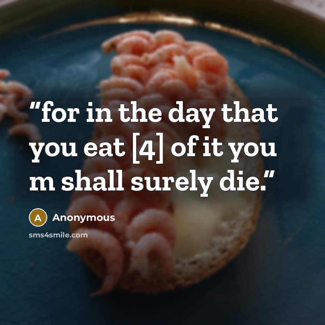 “for in the day that you eat [4] of it you m shall surely die.” quote by Anonymous
