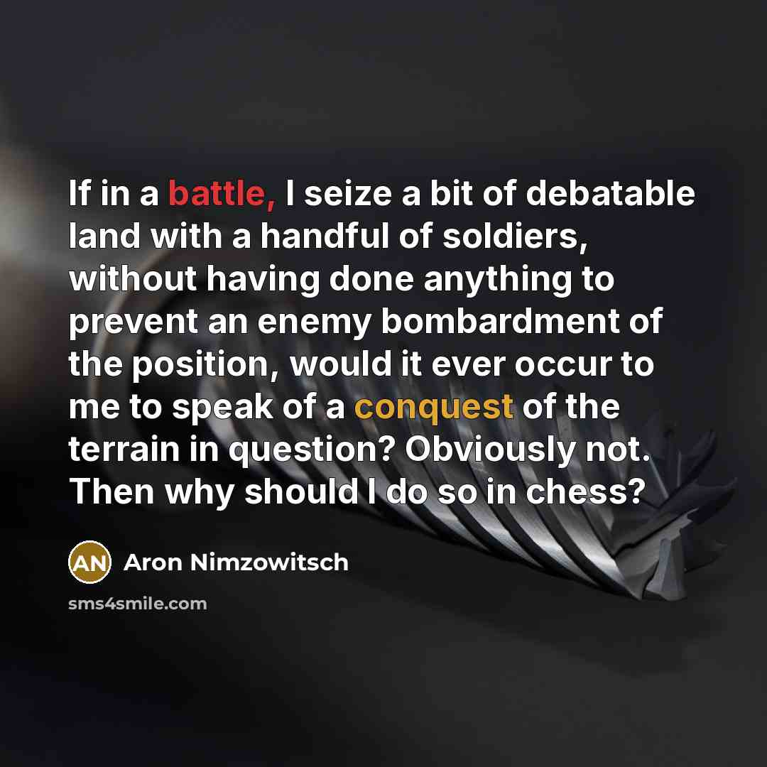 “If in a battle, I seize a bit of debatable…” quote by Aron Nimzowitsch