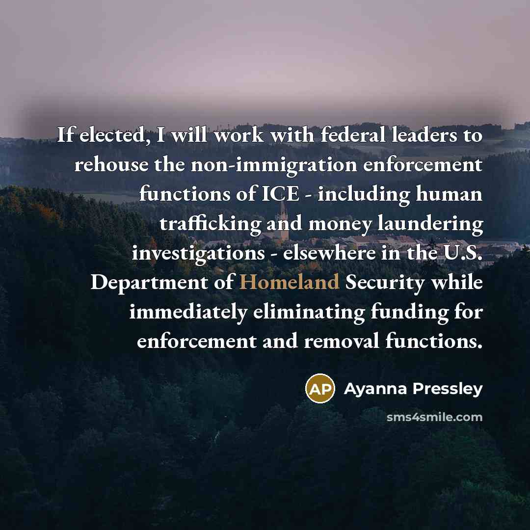 “If elected, I will work with federal leaders to rehouse…” quote by Ayanna Pressley