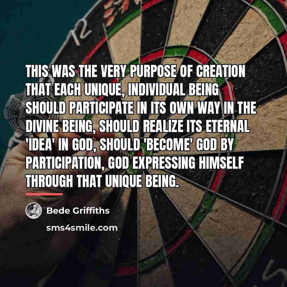 “This was the very purpose of creation that each unique,…” quote by Bede Griffiths