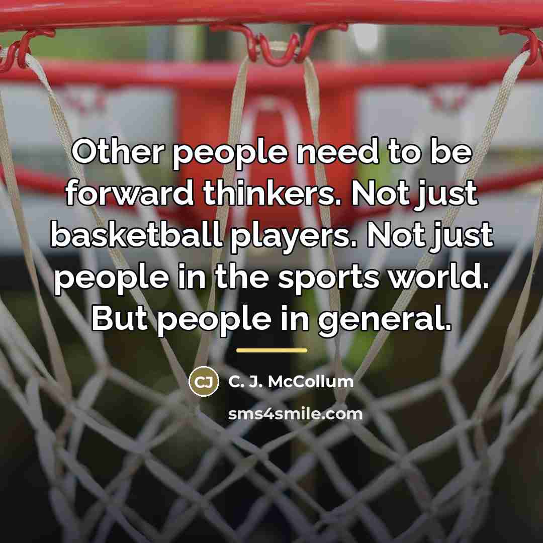 “Other people need to be forward thinkers. Not just basketball…” quote by C. J. McCollum